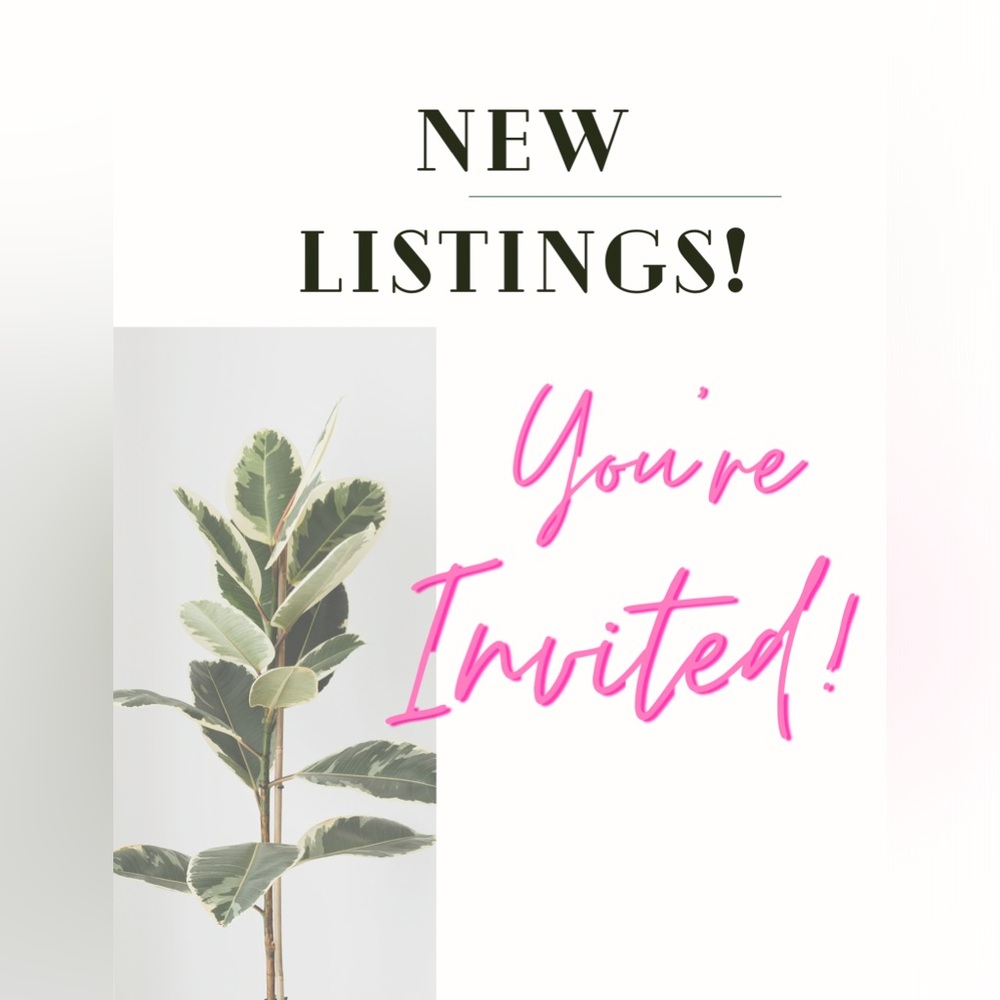 💕NEW LISTINGS! You're Invited!